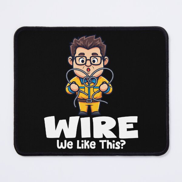 Item preview, WIRE WE LIKE THIS? - ELECTRICIAN designed and sold by KEF Custom.