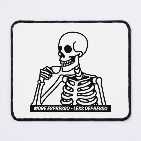 Item preview, More Espresso Less Depresso, Skeleton Drinking Coffee, Skull Drinking Coffee, Black designed and sold by anghelapparel.