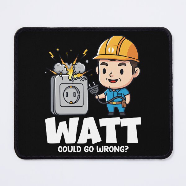 Item preview, WATT COULD GO WRONG? - ELECTRICIAN designed and sold by KEF Custom.
