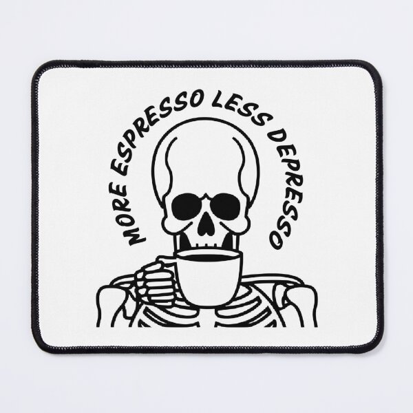 Item preview, More Espresso Less Depresso, Skeleton Drinking Coffee, Skull Drinking Coffee, Black designed and sold by anghelapparel.