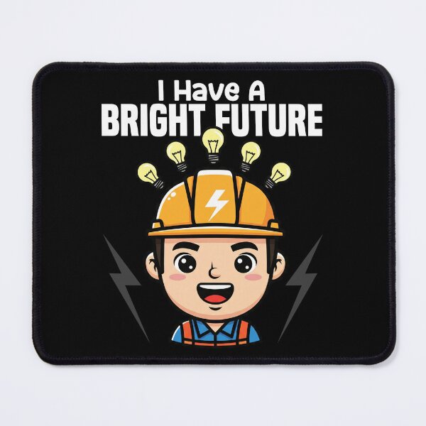 Item preview, I HAVE A BRIGHT FUTURE - ELECTRICIAN designed and sold by KEF Custom.