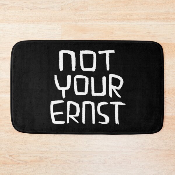 Item preview, Not Your Ernst, German Idiom, Denglish designed and sold by badlydrawnbabe.