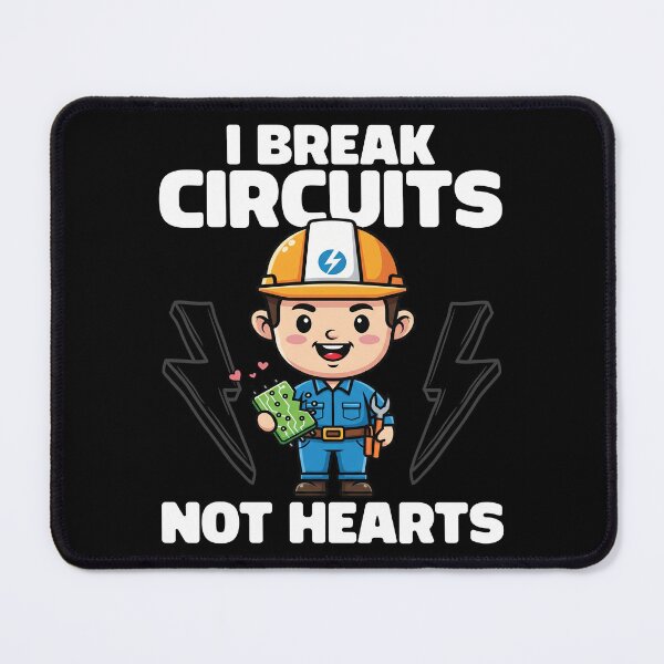 Item preview, I BREAK CIRCUITS, NOT HEARTS - ELECTRICIAN designed and sold by KEF Custom.
