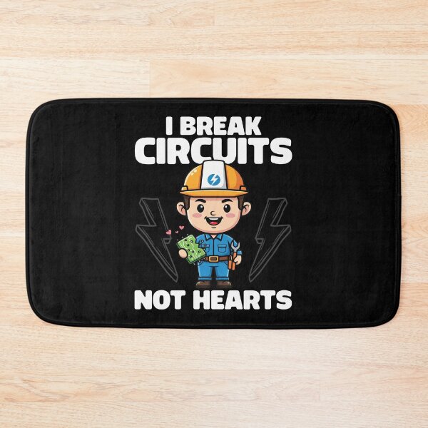 Item preview, I BREAK CIRCUITS, NOT HEARTS - ELECTRICIAN designed and sold by KEF Custom.
