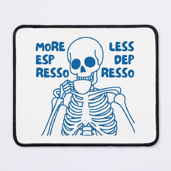 Item preview, More Espresso Less Depresso, Skeleton Drinking Coffee, Skull Drinking Coffee, Blue designed and sold by anghelapparel.