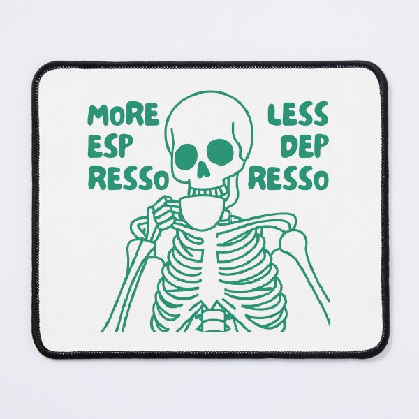 Item preview, More Espresso Less Depresso, Skeleton Drinking Coffee, Skull Drinking Coffee, Green designed and sold by anghelapparel.