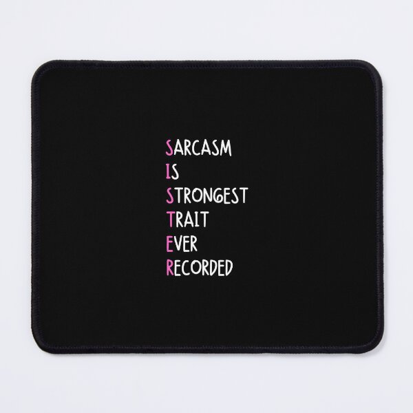 Item preview, SISTER: Sarcasm is strongest trait ever recorded - Funny sister quotes designed and sold by mimiscreativity.