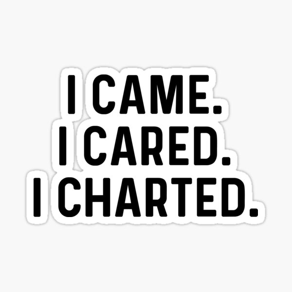Item preview, I came, I cared, I chartered. designed and sold by allarddavid.