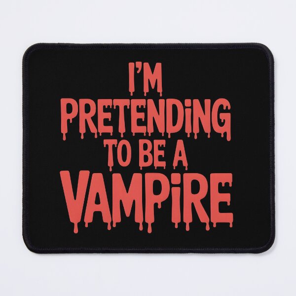 Item preview, I'm Pretending to Be a Vampire – Dripping Blood Gothic designed and sold by Splotchly.