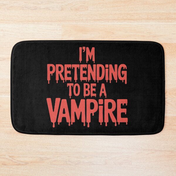 Item preview, I'm Pretending to Be a Vampire – Dripping Blood Gothic designed and sold by Splotchly.
