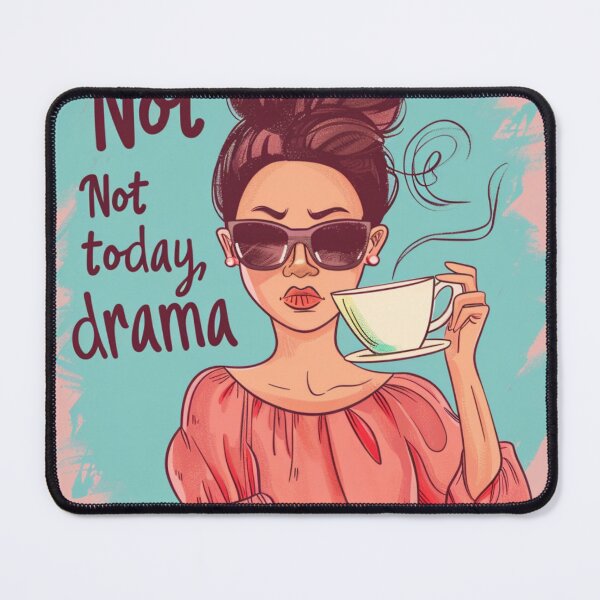 Item preview, Not Today Drama – Sassy Coffee Girl Art designed and sold by BloomingVibes.
