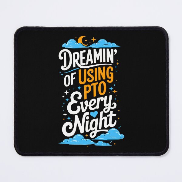 Item preview, Dreamin Of Using PTO Every Night designed and sold by Swagazon.