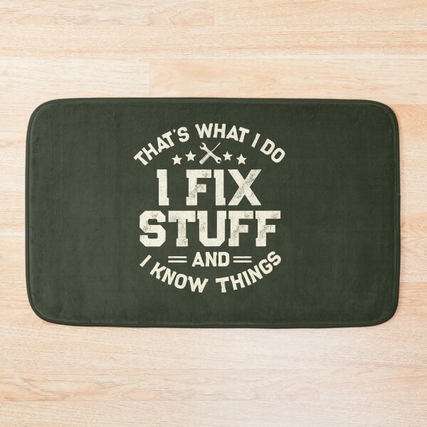Item preview, That’s What I Do – I Fix Stuff and I Know Things | Funny Mechanic T-Shirt designed and sold by Splotchly.