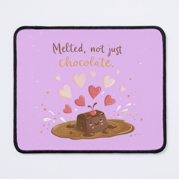 Item preview, "Melted, Not Just Chocolate" designed and sold by joycrysstudio.
