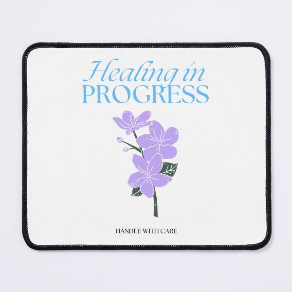 Item preview, Healing in Progress – Gentle Mental Health Flower Quote Design designed and sold by PupeCreativeArt .