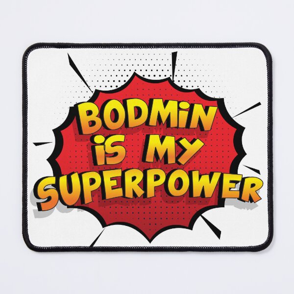 Item preview, BODMIN is My Superpower designed and sold by Custom365.