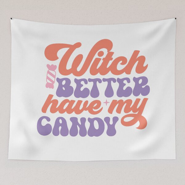 Item preview, Witch Better Have My Candy – Funny Halloween designed and sold by artcultreone.