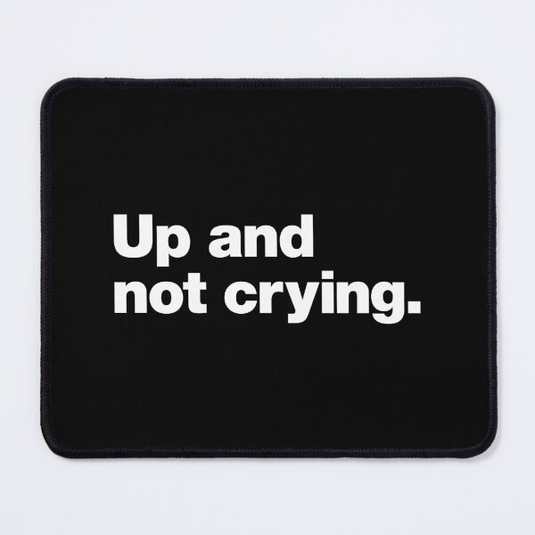 Item preview, Up and not crying | Oppe og ikke gråter, Norwegian Dry Humour Saying designed and sold by chestify.