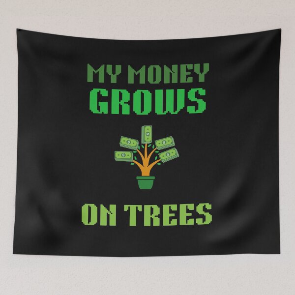 Item preview, My Money Grows On Trees — Certified by Arborists, Approved by Your Wallet! designed and sold by Danlentys.