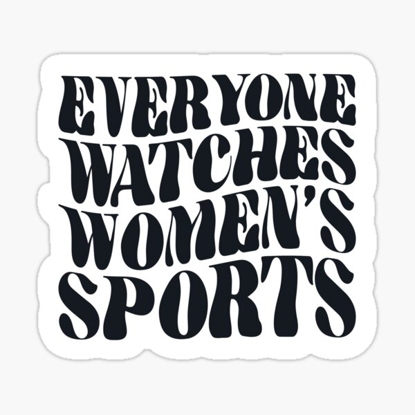 Item preview,  Everyone Watches Women’s Sports | Bold Lettering Equality Quote | Sporty Statement Art designed and sold by UndergroundG187.
