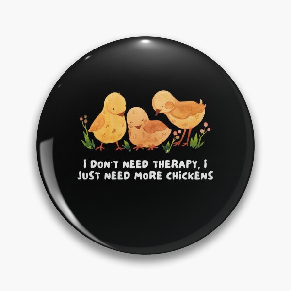 Item preview, I Don't Need Therapy: I Just Need More Chickens. designed and sold by PixieArtStudio.