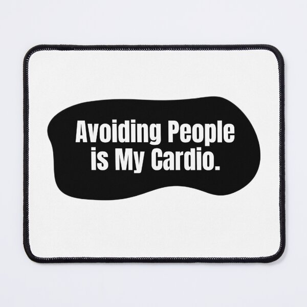 Item preview, Avoiding People is My Cardio designed and sold by Moodspeak.