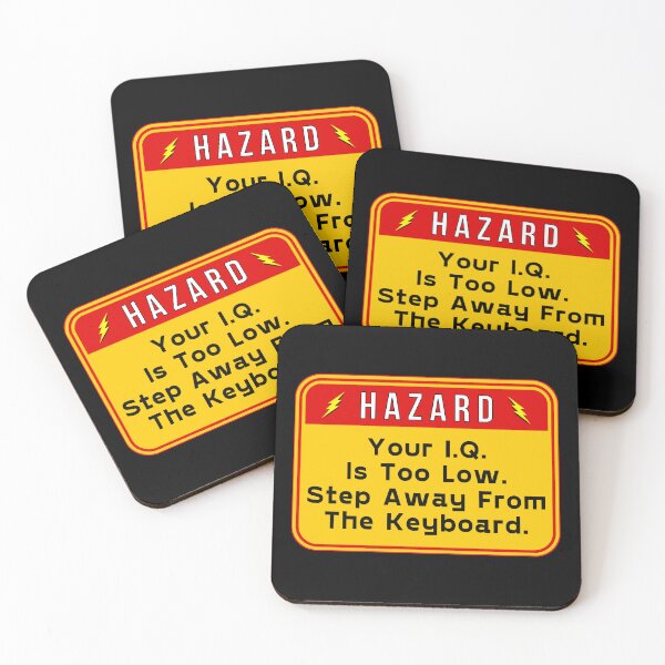 Item preview, HAZARD:  Your I.Q. Is Too Low.  Step Away From The Keyboard. - funny warning signs designed and sold by DesignsFromTW-S.