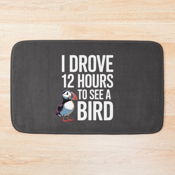Item preview, I Drove 12 Hours to See a Bird – Funny Birding Puffin Design designed and sold by Brainy Bird's Place.