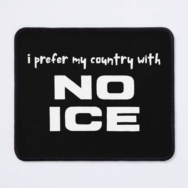 Item preview, I Prefer My Country With No ICE designed and sold by mary6designs.