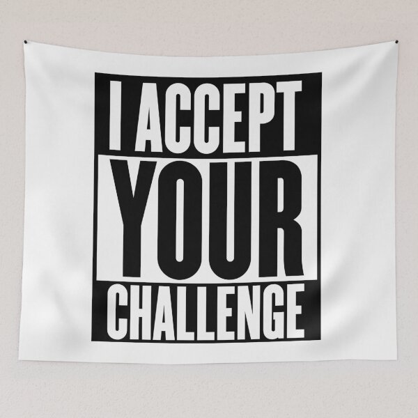 Item preview, I Accept Your Challenge designed and sold by Chris Pierre Art.