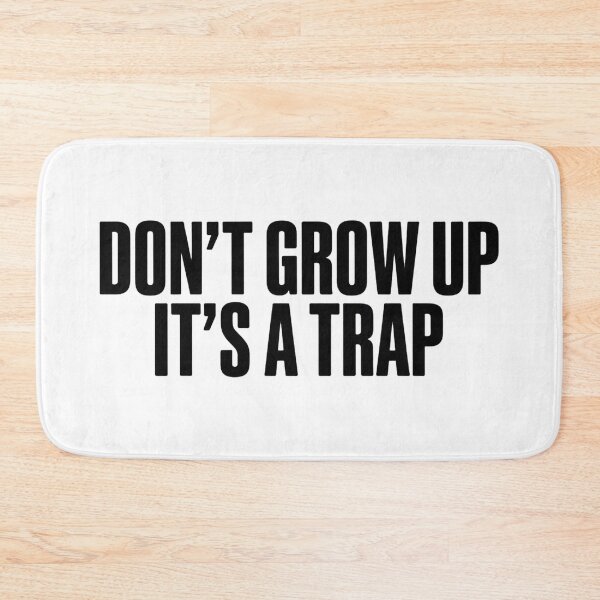 Item preview, Don't Grow Up It's A Trap  designed and sold by Hairball-Pets.