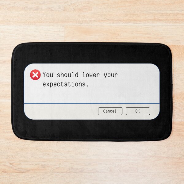Item preview, UNEXPECTED ERROR:  You should lower your expectations. - funny computer signs designed and sold by DesignsFromTW-S.