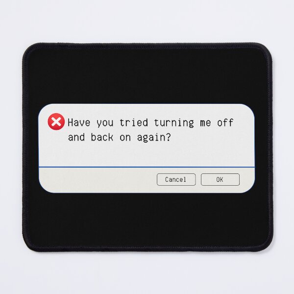 Item preview, UNEXPECTED ERROR:  Have you tried turning me off and back on again? - funny computer signs designed and sold by DesignsFromTW-S.