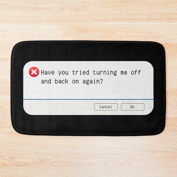 Item preview, UNEXPECTED ERROR:  Have you tried turning me off and back on again? - funny computer signs designed and sold by DesignsFromTW-S.