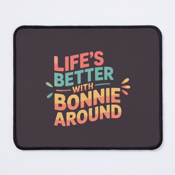 Item preview, Life’s better with Bonnie around designed and sold by ShirtCrafts4.