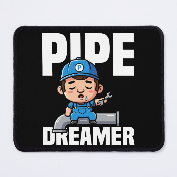 Item preview, PIPE DREAMER - PLUMBER designed and sold by KEF Custom.