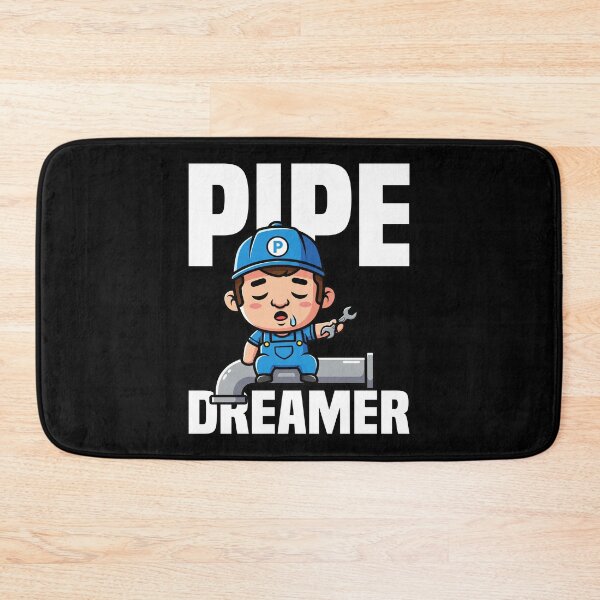 Item preview, PIPE DREAMER - PLUMBER designed and sold by KEF Custom.