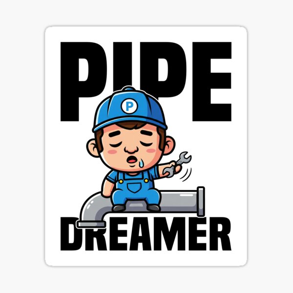 Item preview, PIPE DREAMER - PLUMBER designed and sold by KEF Custom.