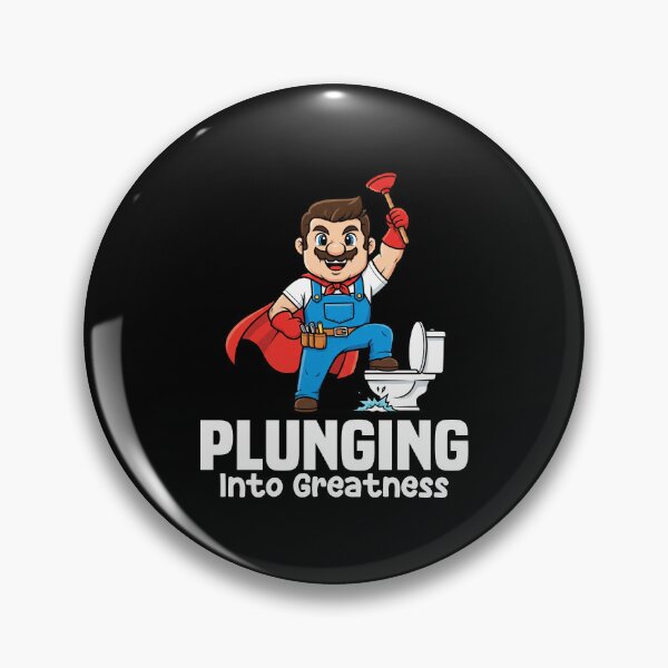 Item preview, PLUNGING INTO GREATNESS - PLUMBER designed and sold by KEF Custom.