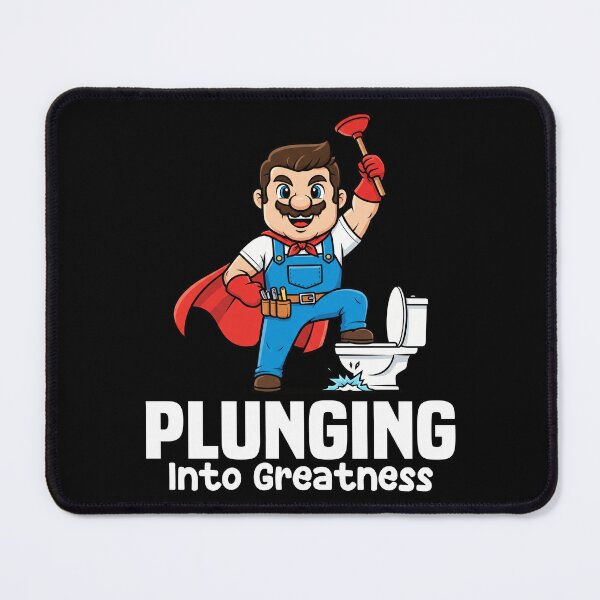 Item preview, PLUNGING INTO GREATNESS - PLUMBER designed and sold by KEF Custom.