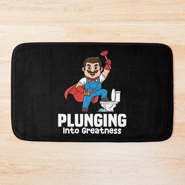 Item preview, PLUNGING INTO GREATNESS - PLUMBER designed and sold by KEF Custom.