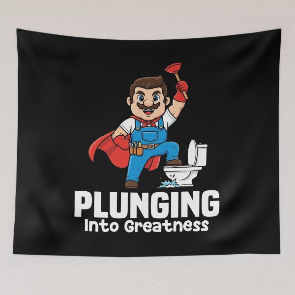 Item preview, PLUNGING INTO GREATNESS - PLUMBER designed and sold by KEF Custom.