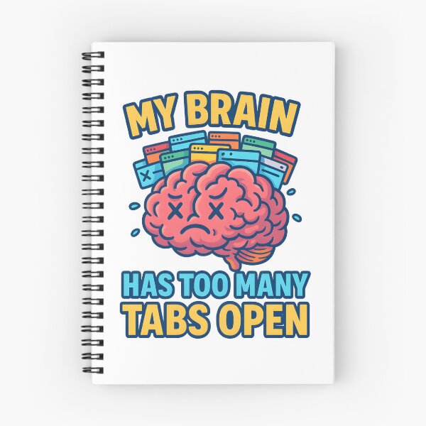 Item preview, My Brain Has Too Many Tabs Open designed and sold by 707Store.