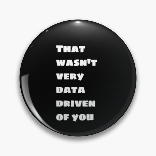 Item preview, That wasn't very data-driven of you designed and sold by Agu210.