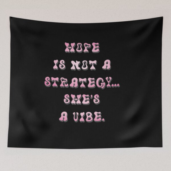 Item preview, Hope Is Not A Strategy...She's a Vibe designed and sold by signshirtz.