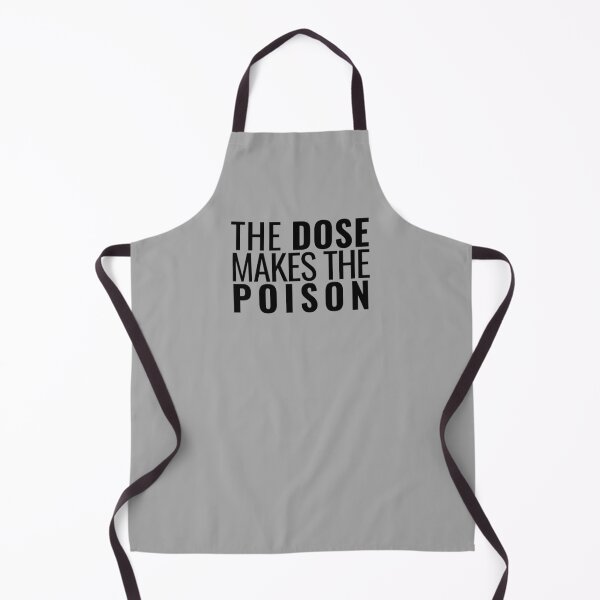 Item preview, The Dose Makes The Poison - Toxicology, Pharmacist, PharmD, Nurse, Forensics designed and sold by jadedscientist.