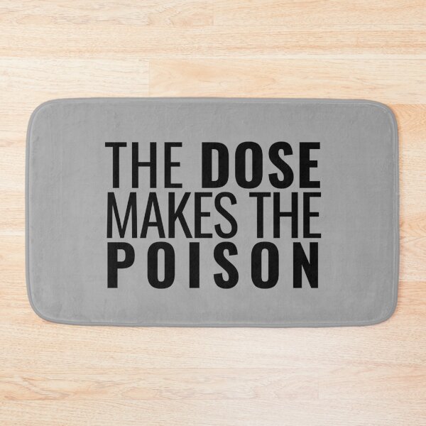 Item preview, The Dose Makes The Poison - Toxicology, Pharmacist, PharmD, Nurse, Forensics designed and sold by jadedscientist.
