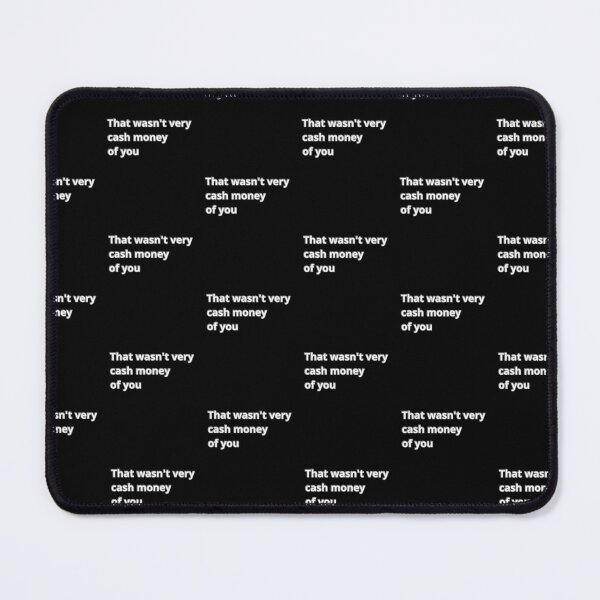 Item preview, That wasn't very cash money of you designed and sold by Agu210.