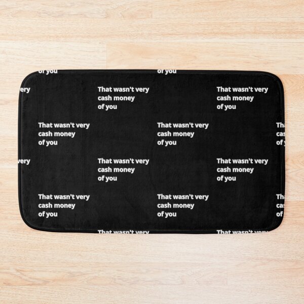 Item preview, That wasn't very cash money of you designed and sold by Agu210.