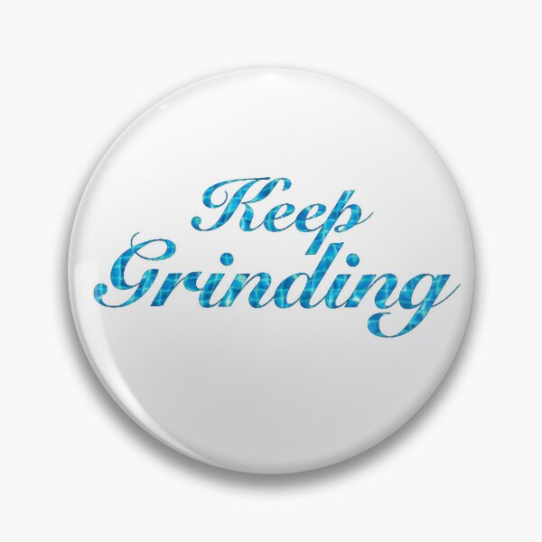 Item preview, Keep Grinding designed and sold by JuleZ54.